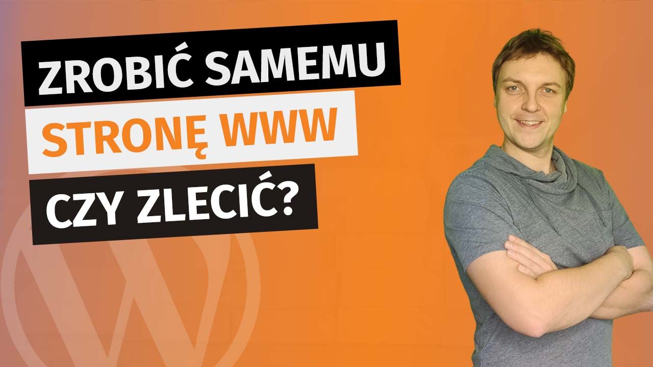 Zlecać stronę www czy stworzyć ją samemu?